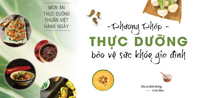 Phương Pháp Thực Dưỡng - Bảo Vệ Sức Khỏe Gia Đình